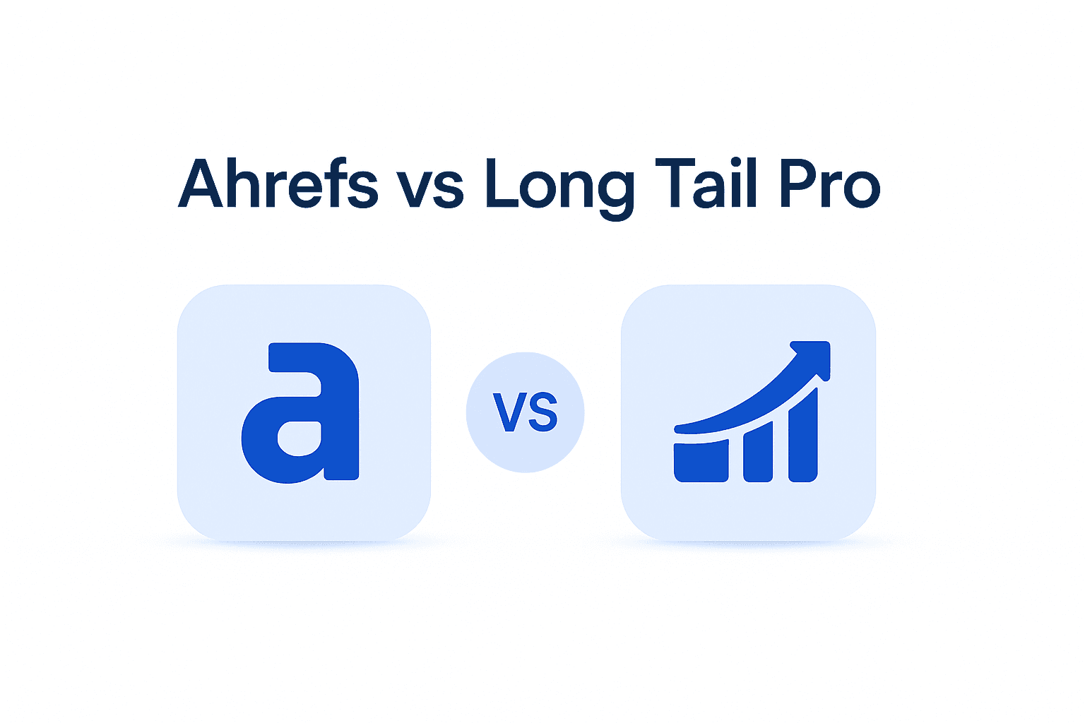 Ahrefs vs Long Tail Pro: Which One to Choose in 2026? π